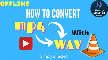 How to convert mp4 File to WAV file in VLC Media Player - Simply Effected