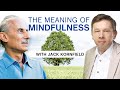 The True Meaning Of Mindfulness | Eckhart Talks With Jack Kornfield