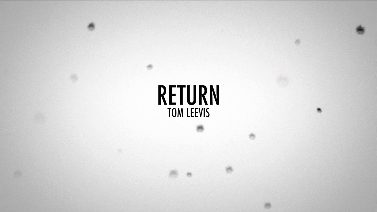 Obejrzyj TOM LEEVIS - Return (2020) w YouTube Obejrzyj TOM LEEVIS - Return (2020) w YouTube