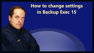 How to change settings in Backup Exec 15
