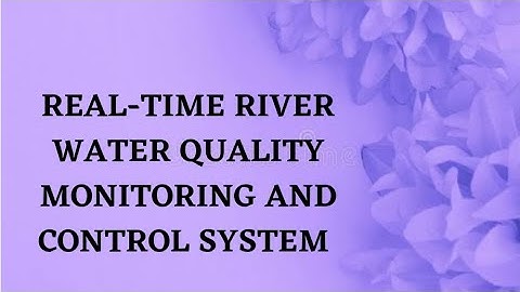 Real-Time River Water Quality Monitoring And Control System