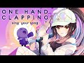 【One Hand Clapping】SING if you wanna WIN!!! / 進みたけりゃ歌え！！【夜巡ハナ | Ha