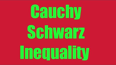 Cauchy Schwarz Inequality...Norm...