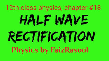 half wave rectification||12th class physics||chapter#18