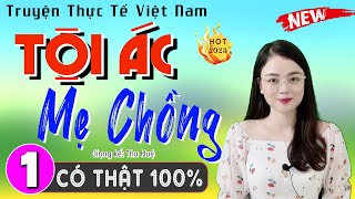 Truyện thực tế việt nam có thật: TỘI ÁC MẸ CHỒNG - Tập 1 | Nghe Truyện Ngủ Ngon MC Thu Huệ