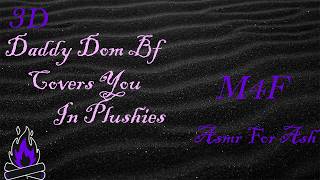 (M4F) Daddy Dom Bf Covers You In Plushies [Asmr For Ash, Roleplay Asmr, 3D]