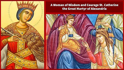 A Woman of Wisdom and Courage: St. Catherine the G...
