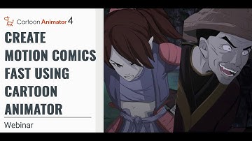 [Webinar] Create Motion Comics Fast using Cartoon Animator