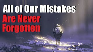 "All of Our Mistakes Are Never Forgotten" Creepypasta