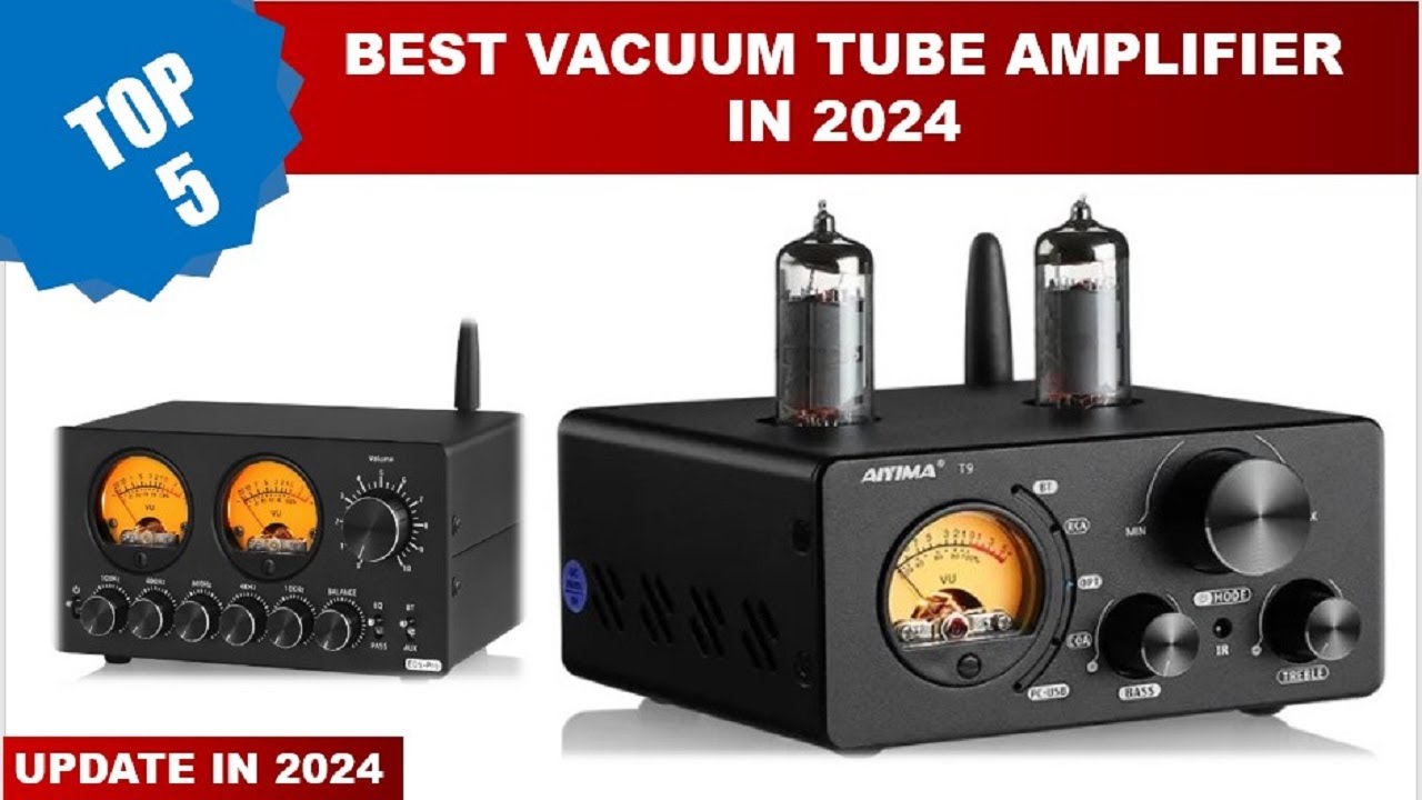 Top 5 Popular Vacuum Tube Amplifier In 2023 Update Model YouTube Top 5 Popular Vacuum Tube Amplifier In 2023 Update Model YouTube