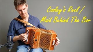 Cooley's Reel / Maid Behind The Bar - accordion / melodeon