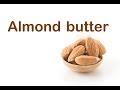 Almond butter  simple and vegan