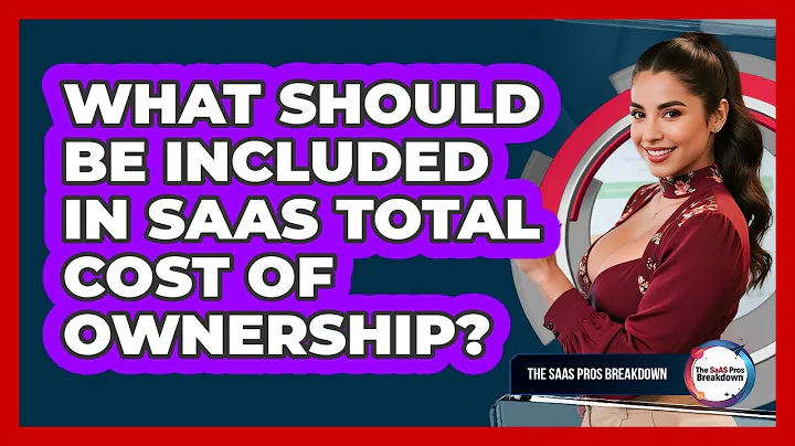 What Should Be Included In SaaS Total Cost Of Ownership?