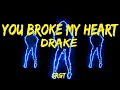 Drake   you broke my heart  srgt lyrics visualizer