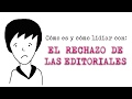 Cuando te rechazan las editoriales (Consejos para escritores)