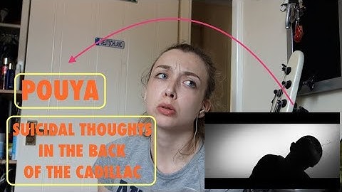 REACTING TO POUYA - SUICIDAL THOUGHTS IN THE BACK OF THE CADILLAC
