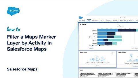 Filter a Maps Marker Layer by Activity in Salesforce Maps