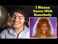 Whitney Houston - I Wanna Dance With Somebody | REACTION