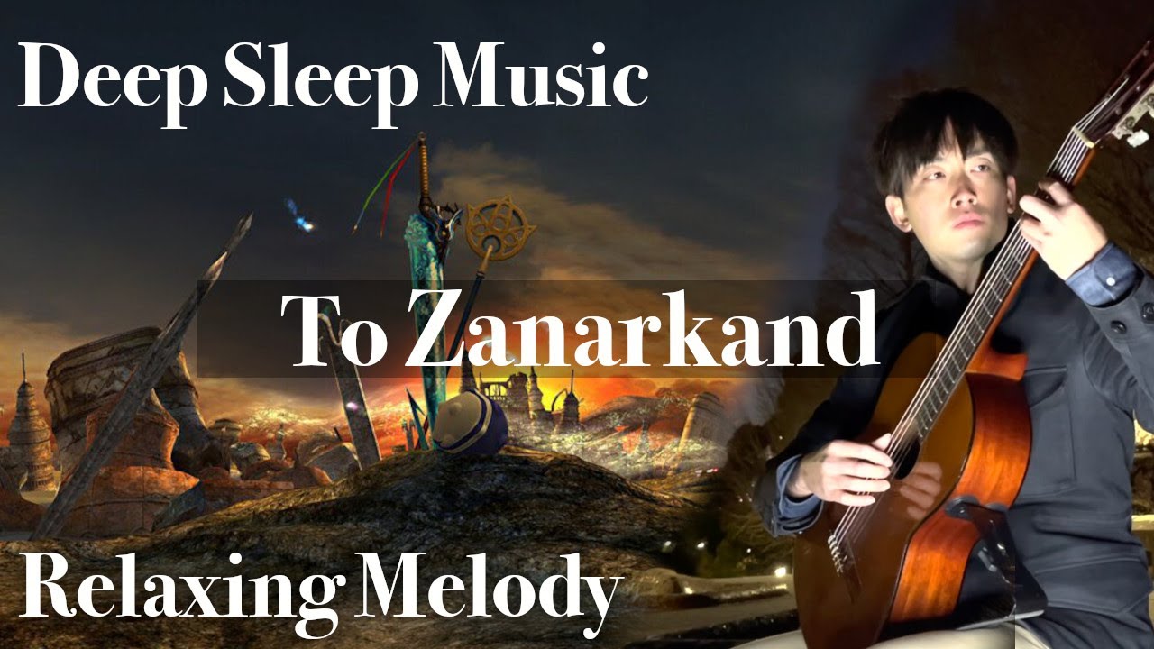 Deep Sleep Music - Fall Asleep with Relaxing Sound of Classical Guitar | To Zanarkand - FFX