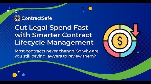 Cut Legal Spend Fast with Smarter Contract Lifecycle Management