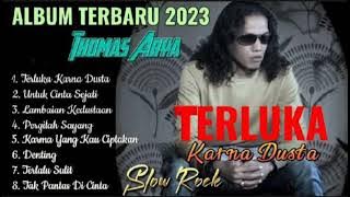 Thomas Arya - Terluka karena Dusta, Untuk Cinta Sejati, Lambaian Kedustaan || Album Terpopuler