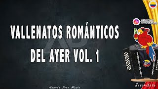 Mix Vallenatos Romanticos Vol. 1, Mix Vallenato, Los Chiches, Luis Mateus, Silvio Brito | Letra