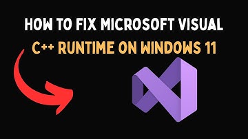 How to Fix Microsoft Visual C++ Runtime on Windows 11