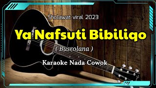 YA NAFSUTI BI BILLIQO - KARAOKE BAJARI NADA COWOK