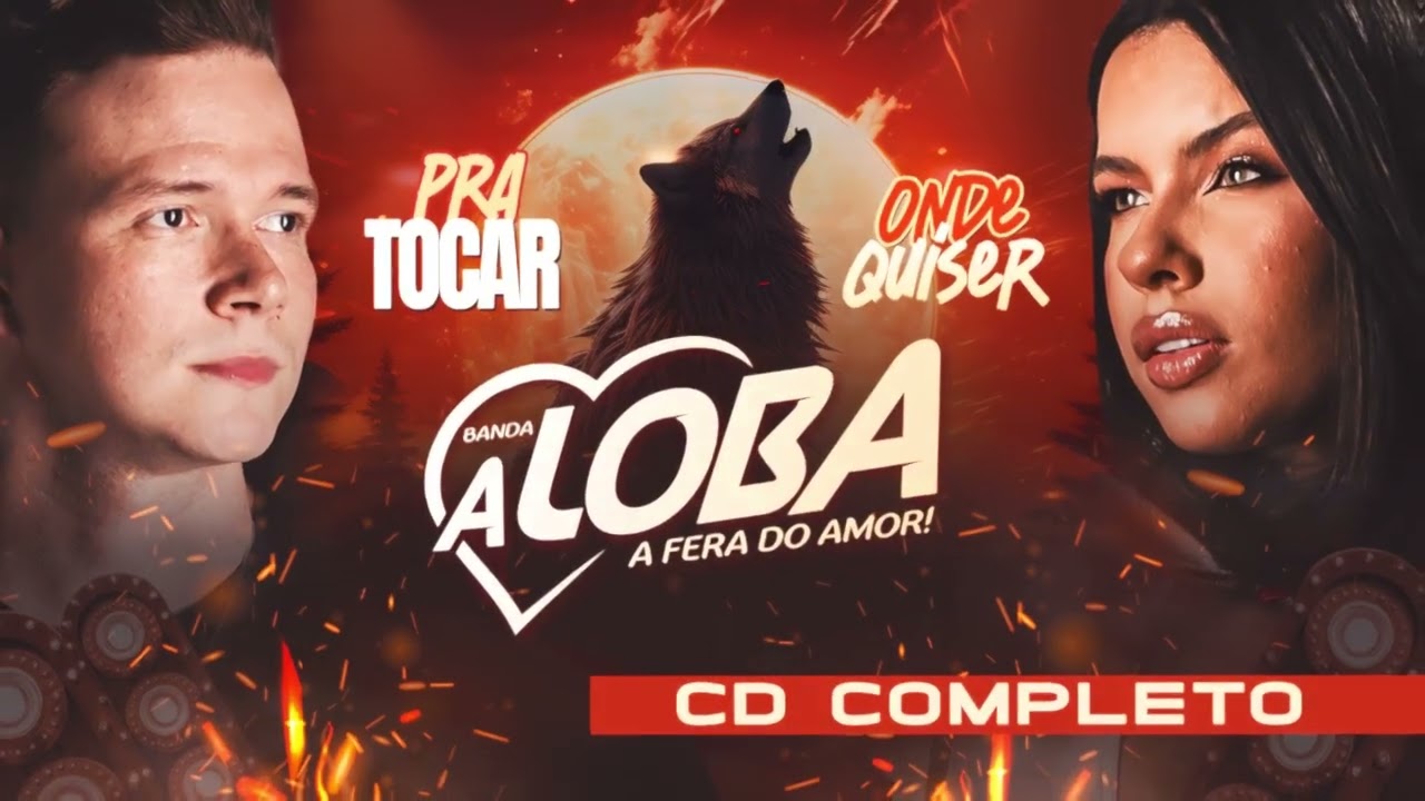 BANDA A LOBA - PRA TOCAR ONDE QUISER ( CD COMPLETO)
