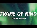 Tristam  braken  frame of mind lyrics