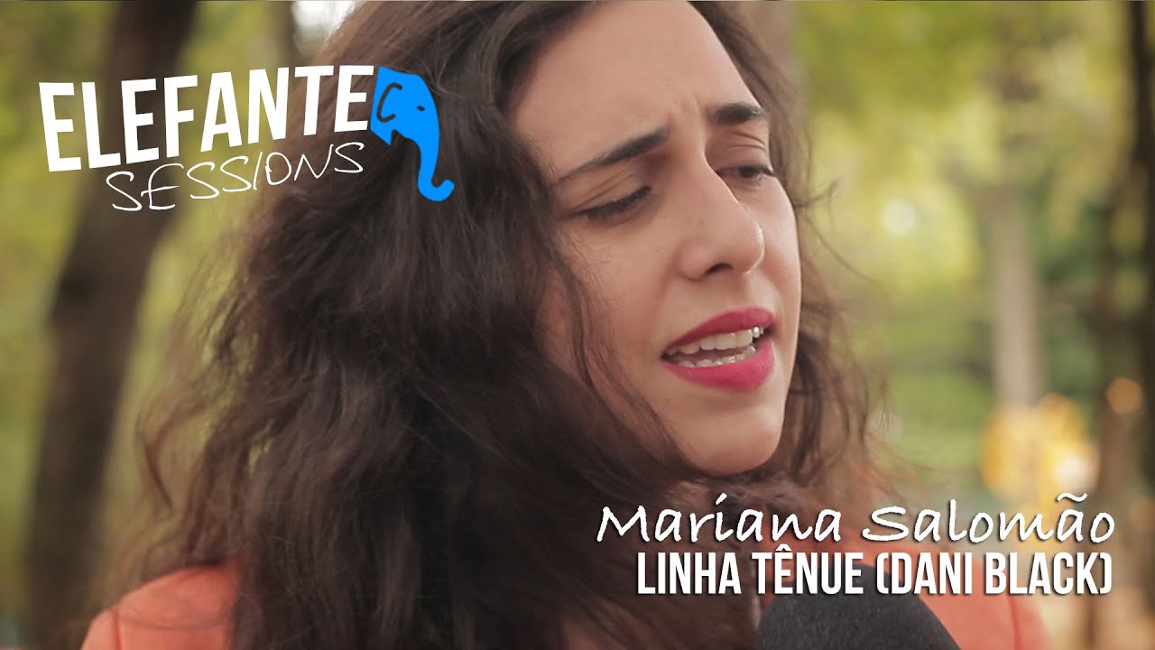 Mariana Salomão Linha Tênue Dani Black Elefante Sessions Youtube