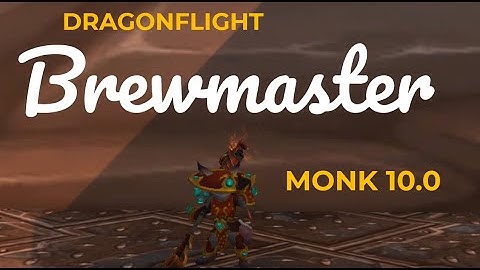 Brewmaster Monk 10.0 WoW Dragonflight Guide