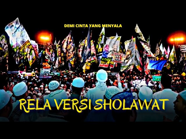 RELA VERSI SHOLAWAT [ DEMI CINTA YANG MENYALA ] class=