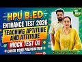 HPU B.Ed Entrance 2026 || Teaching Aptitude and Attitude ||  Practice Class 01 #hpubedallnextexam