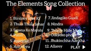 The Elements (Ishan R. Onta) Songs Collection | The Elements Songs | The Elements Jukebox