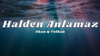 Okan & Volkan - Halden Anlamaz (Sözleri/Lyrics) 🎶