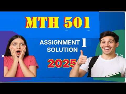 mth 501 assignment 1 solution fall 2025 - YouTube