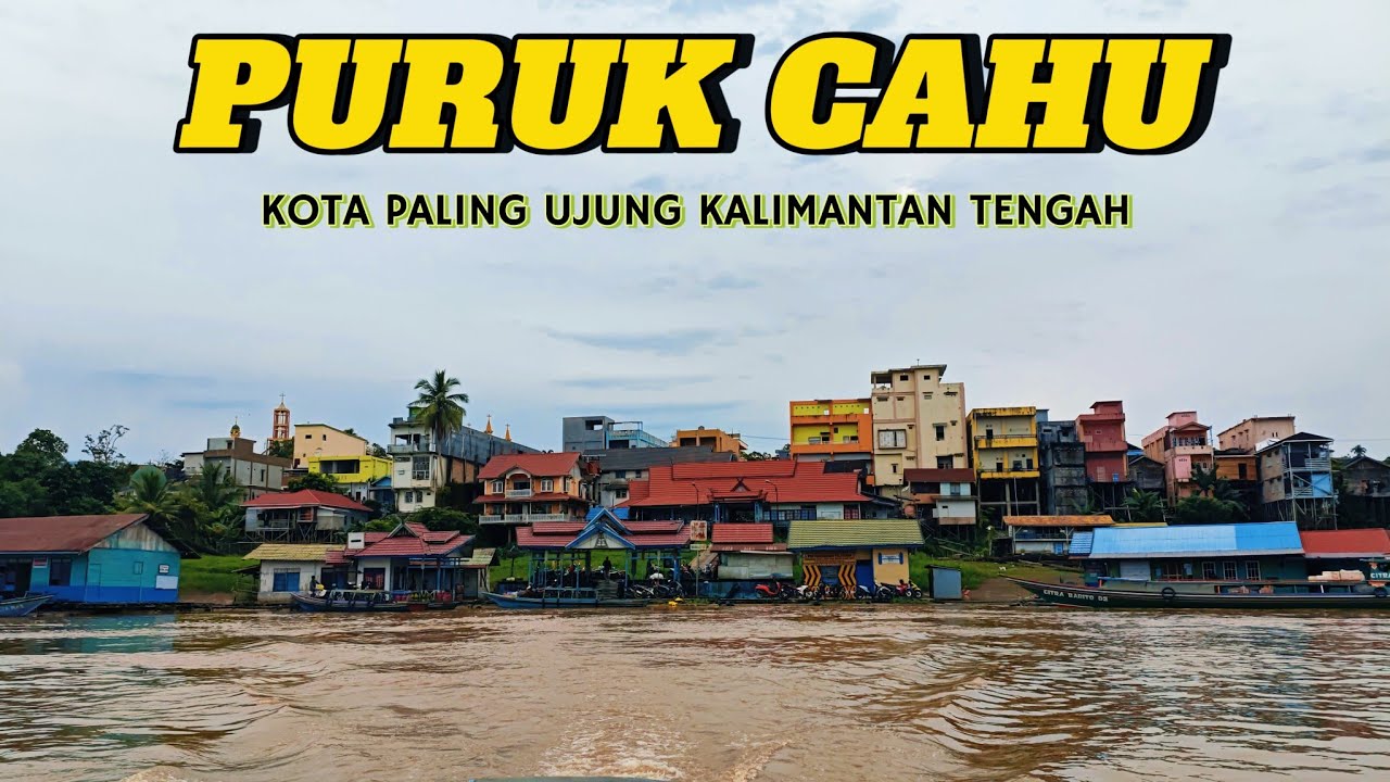Sampai di Ujung Kalimantan Tengah! Ramadhan di Puruk Cahu Kota Paling Utara Sungai Barito