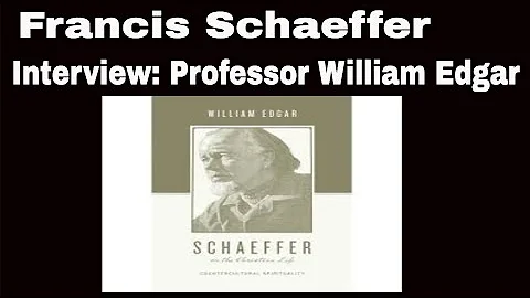 What Can We Learn From Francis Schaeffer?  Intervi...
