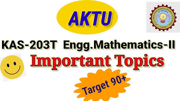 IMPORTANT TOPICS | ENGG. MATHEMATICS-II | KAS-203T | AKTU      #aktu