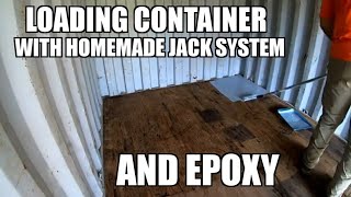 #54 Epoxy floor of shipping container and showing how to load using homemade jack system