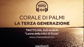 Video thumbnail of "CORALE DI PALMI - LA TERZA GENERAZIONE"