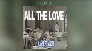 Kanye West - ALL THE LOVE (ft. Andre Troutman) [Speed Up] 