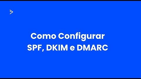 ActiveCampaign: Como Configurar SPF, DKIM e DMARC