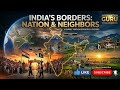 Boundaries of Brotherhood: India &amp; Her Neighbors