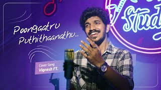 Vignette de la vidéo "Poongaatru Puthithaanathu Cover Song 🎶🎵 | Vignesh ft |  Super Singer Studio"