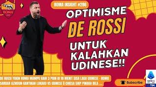 286. PREVIEW UDINESE VS AS ROMA || KEYAKINAN DE ROSSI UNTUK KALAHKAN UDINESE !!! || 🟨🟥