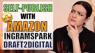 Self-Publishing Basics:  Amazon KDP, IngramSpark, Draft2Digital, & more! by Writing with Jenna Moreci 10,469 views 1 year ago 16 minutes