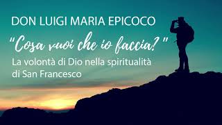 Don Luigi Maria Epicoco - Cosa vuoi che io faccia?