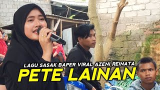 PETE LAINAN AZENI REINATA BIKIN BAPER